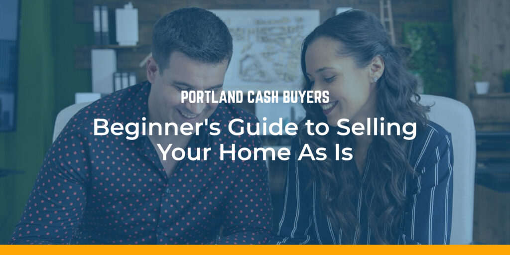 Portland Cash Buyers logo with text overlay "Beginner's Guide to Selling Your Home As Is," featuring a couple discussing home selling options in a bright, modern setting.