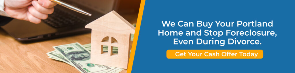 House model with cash and contract showing Selling marital home to avoid foreclosure Portland with fast cash offer solution