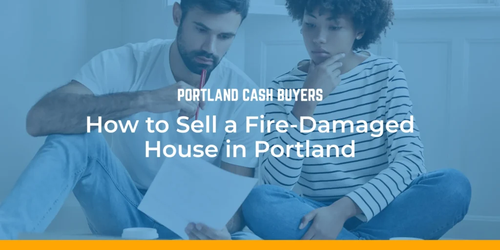 Couple reviewing documents about selling a fire-damaged house in Portland, with "Portland Cash Buyers" branding and article title prominently displayed.