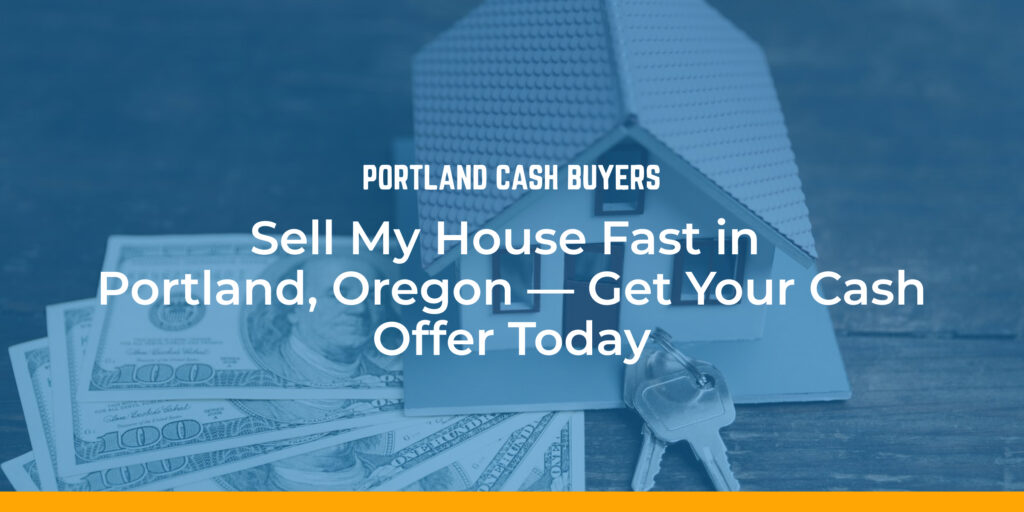 Sell My House Fast in Portland
