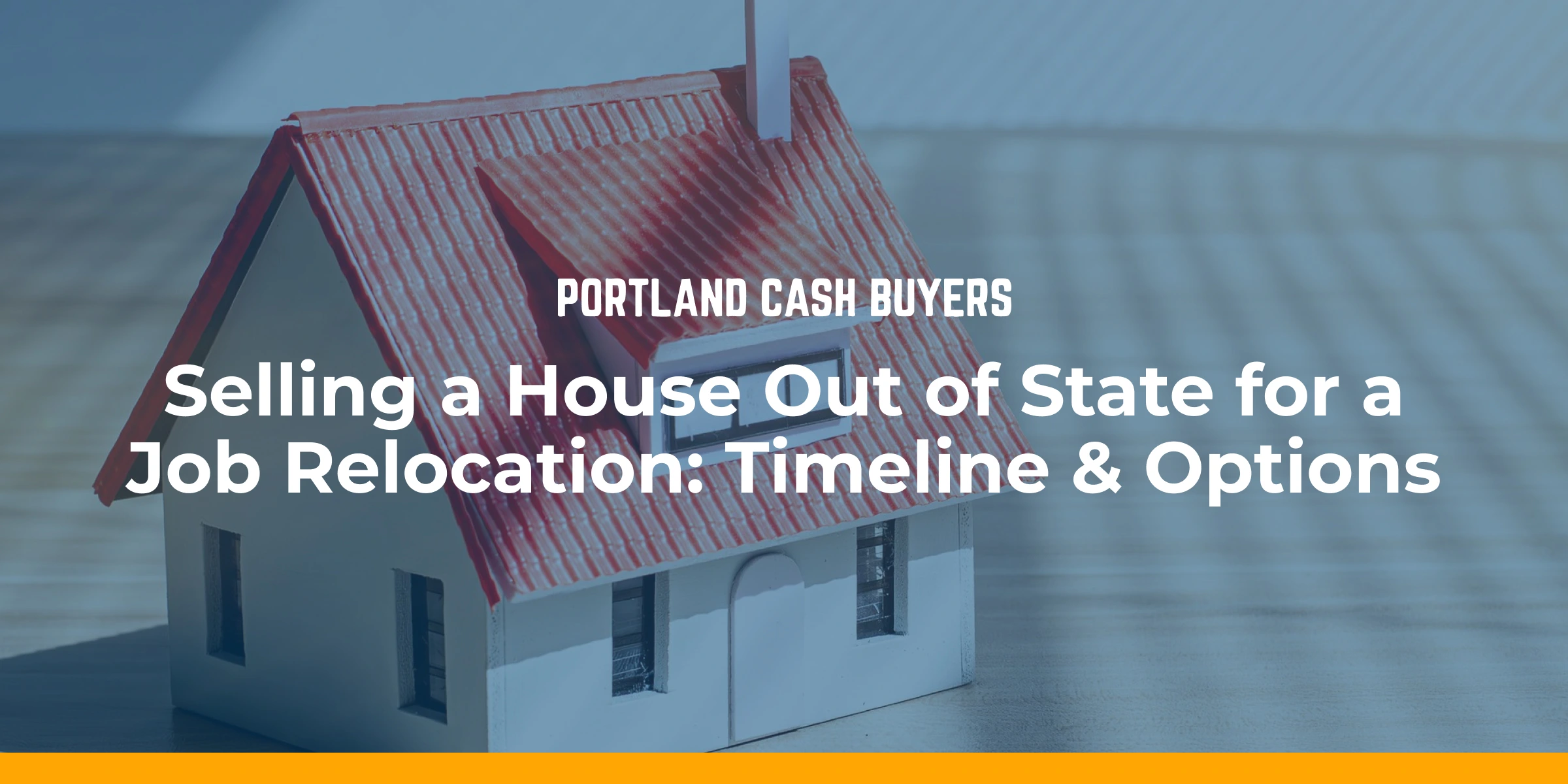 Model house representing selling house out of state relocation with timeline and options for a smooth long-distance sale.