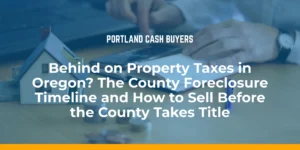 Hands reviewing financial paperwork and phone beside a toy house illustrating what happens when you are behind on property taxes Oregon.