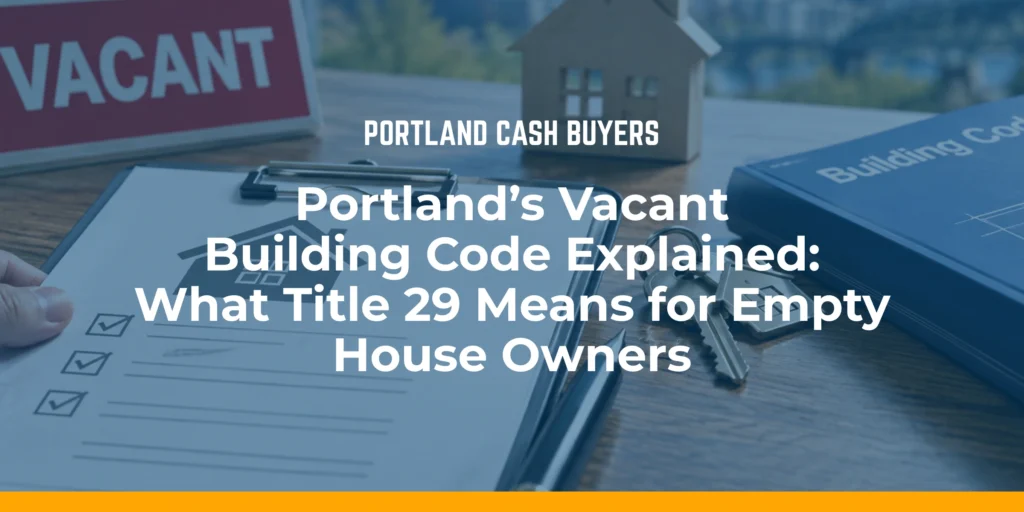 Clipboard checklist, key, and building code book outlining Portland vacant building code and Title 29 requirements for empty house owners.