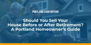 Portland homeowners review documents outside a house while considering whether to sell house before or after retirement.
