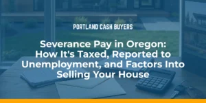 severance pay and unemployment Oregon guide featuring paperwork, an envelope, calculator, and house keys on a wooden desk.