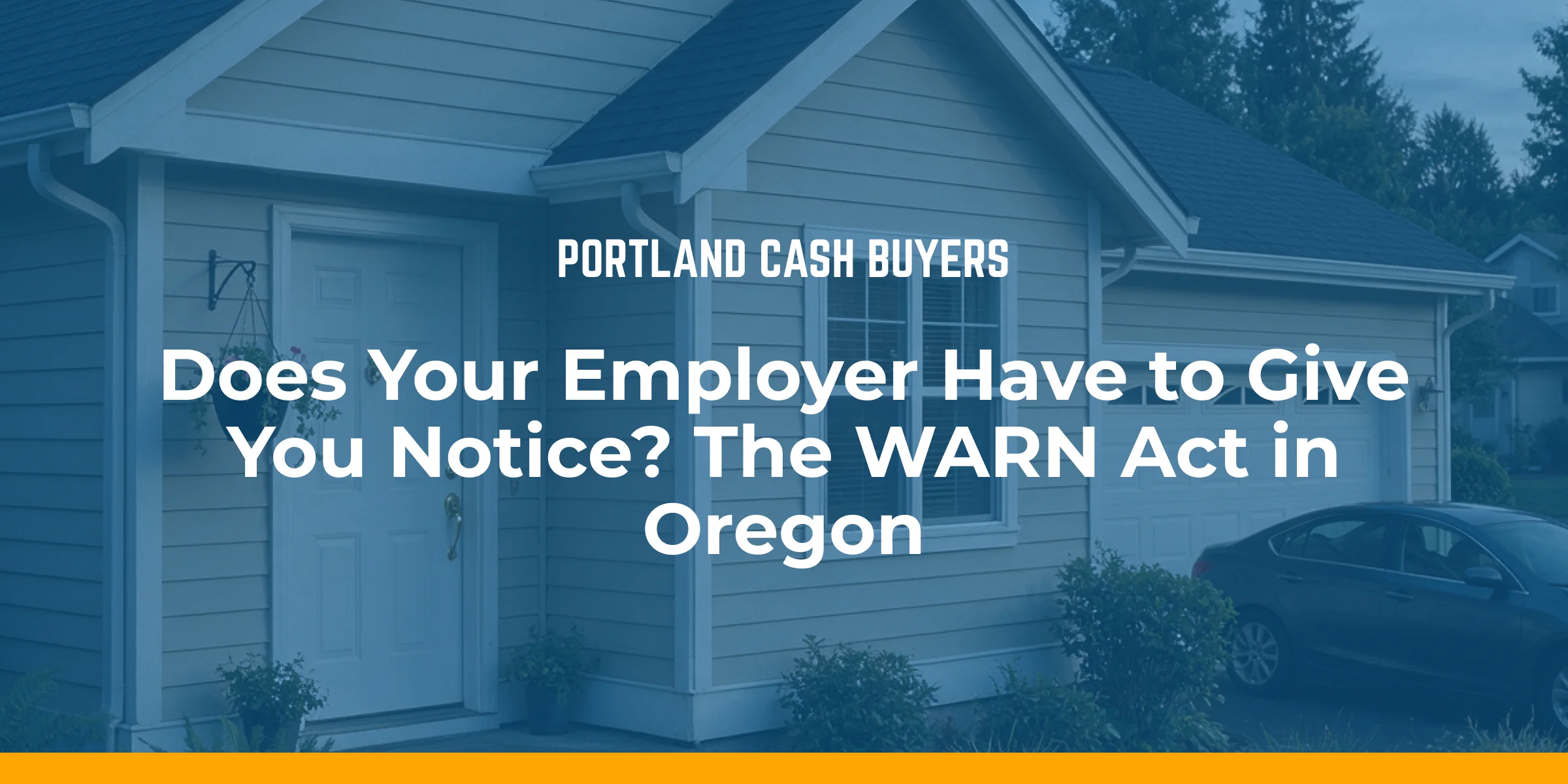 A suburban home with a car outside, featuring a headline about employer notice requirements under the WARN Act Oregon layoff law.